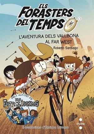 ELS FORASTERS DEL TEMPS 1 L'AVENTURA DELS VALLBONA AL FAR WEST | 9788466140089 | SANTIAGO, ROBERTO | Llibreria infantil i juvenil