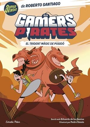 ELS GAMERS PIRATES 3 EL TRIDENT MÀGIC DE POSIDÓ | 9788413896151 | SANTIAGO, ROBERTO/SANTOS MOLINA, EDUARDO DE LOS | Llibreria infantil i juvenil