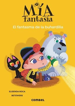 MÍA FANTASÍA 3 EL FANTASMA DE LA BUHARDILLA | 9788491018667 | ROCA, ELISENDA/BETOWERS | Llibreria infantil i juvenil