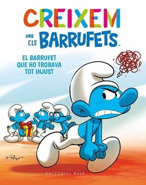 CREIXEM AMB ELS BARRUFETS 5 EL BARRUFET QUE HO TROBAVA TOT INJUST | 9788419007681 | CULLIFORD, THIERRY/CULLIFORD, FALZAR | Llibreria infantil i juvenil