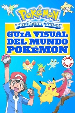 GUÍA VISUAL DEL MUNDO POKÉMON | 9788490437964 | AA. VV. | Llibreria infantil i juvenil
