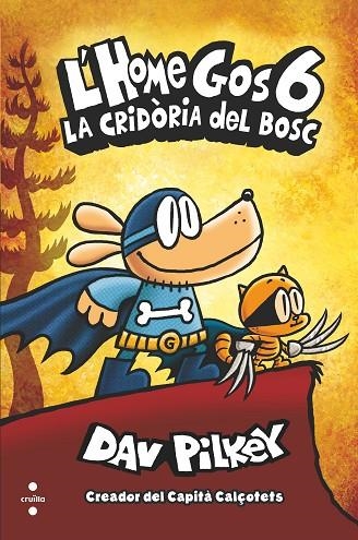 L'HOME GOS 6 LA CRIDÒRIA DEL BOSC | 9788466149112 | PILKEY, DAV | Llibreria infantil i juvenil