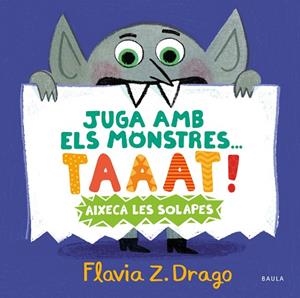 JUGA AMB ELS MONSTRES TAAAT ! | 9788447951444 | ZORRILLA DRAGO, FLAVIA | Llibreria infantil i juvenil