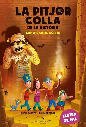 LA PITJOR COLLA DE LA HISTÒRIA CAP A L'ANTIC EGIPTE | 9788419747297 | ACOSTA, ALICIA/JULILUSTRADOR | Llibreria infantil i juvenil