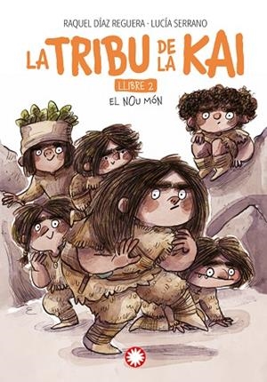 LA TRIBU DE LA KAI 2 EL NOU MÓN | 9788419401625 | DÍAZ REGUERA, RAQUEL | Llibreria infantil i juvenil
