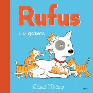 RUFUS I ELS GATETS | 9788447946259 | MELLING, DAVID | Llibreria infantil i juvenil