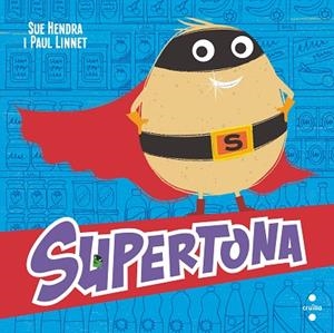 SUPERTONA | 9788466153973 | HENDRA, SUE/LINNET, PAUL | Llibreria infantil i juvenil