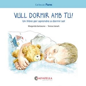 VULL DORMIR AMB TU ! | 9788419565242 | SANTACANA GIBERT, MARGARIDA/LLORACH, TERESA | Llibreria infantil i juvenil