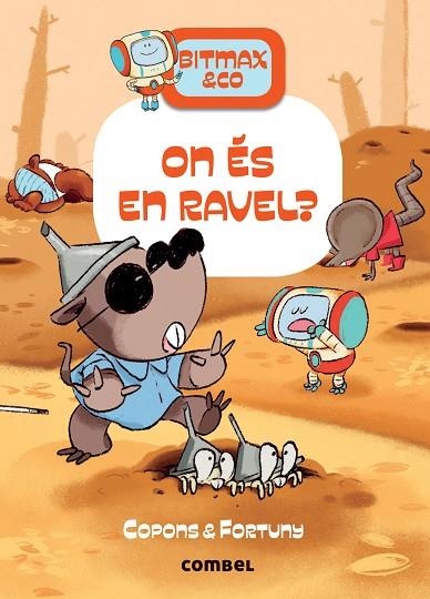 BITMAX & CO 10 ON ÉS EN RAVEL ? | 9788491019497 | COPONS, JAUME/FORTUNY, LILIANA | Llibreria infantil i juvenil