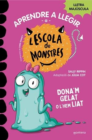 APRENDRE A LLEGIR A L'ESCOLA DE MONSTRES 10 DONA'M GELAT O L'HEM LIAT | 9788419357908 | RIPPIN, SALLY/COT, JÚLIA | Llibreria infantil i juvenil