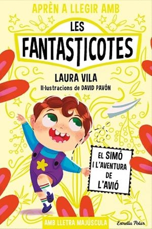 APRÈN A LLEGIR AMB LES FANTASTICOTES 6 EL SIMÓ I L'AVENTURA DE L'AVIÓ | 9788413896557 | VILA, LAURA | Llibreria infantil i juvenil