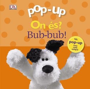 ON ÉS ? BUB-BUB ! ( POP-UP ) | 9788499065762 | SIRETT, DAWN | Llibreria infantil i juvenil
