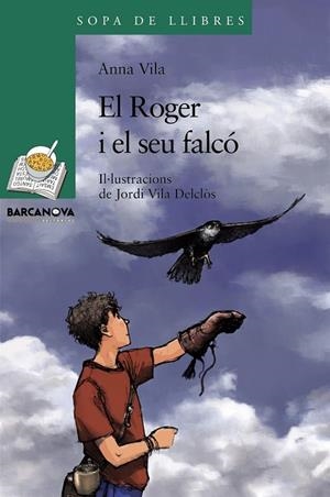 EL ROGER I EL SEU FALCÓ*** | 9788448930349 | VILA, ANNA | Llibreria infantil i juvenil