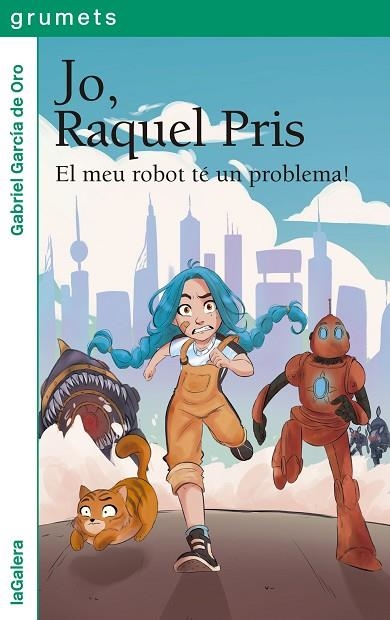 JO RAQUEL PRIS 1 EL MEU ROBOT TÉ UN PROBLEMA | 9788424674939 | GARCÍA DE ORO, GABRIEL | Llibreria infantil i juvenil