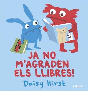 JA NO M'AGRADEN ELS LLIBRES | 9788419475459 | HIRST, DAISY | Llibreria infantil i juvenil