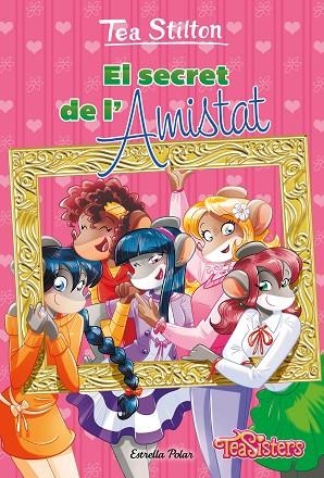 EL SECRET DE L'AMISTAT | 9788413897608 | STILTON, TEA | Llibreria infantil i juvenil
