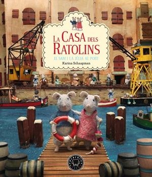 LA CASA DELS RATOLINS EL SAM I LA JÚLIA AL PORT | 9788417059811 | SCHAAPMAN, KARINA | Llibreria infantil i juvenil