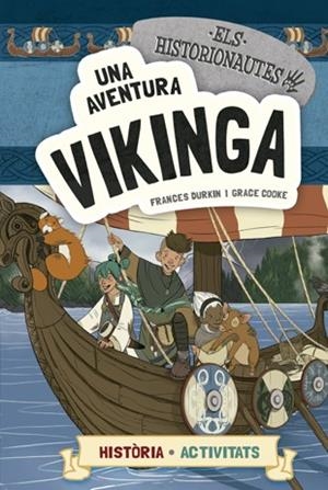 UNA AVENTURA VIKINGA ( ELS HISTORIONAUTES ) | 9788424663780 | DURKIN, FRANCES/COOKE, GRACE | Llibreria infantil i juvenil