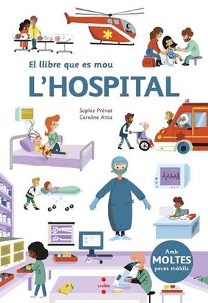 L'HOSPITAL ( EL LLIBRE QUE ES MOU ) | 9788466147576 | PRENAT, SOPHIE | Llibreria infantil i juvenil