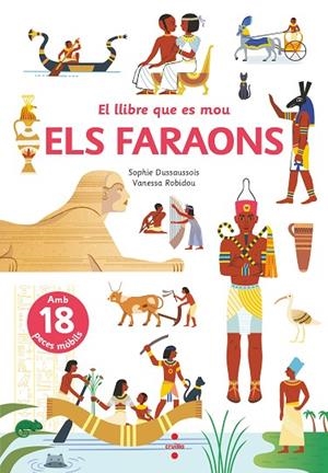 ELS FARAONS ( EL LLIBRE QUE ES MOU ) | 9788466148801 | DUSSAUSSOIS, SOPHIE | Llibreria infantil i juvenil