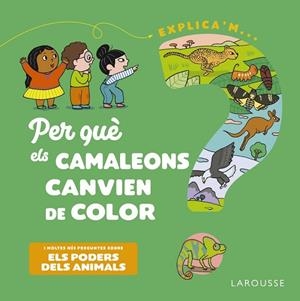 PER QUÈ ELS CAMALEONS CANVIEN DE COLOR ? | 9788418473500 | KECIR-LEPETIT, EMMANUELLE | Llibreria infantil i juvenil