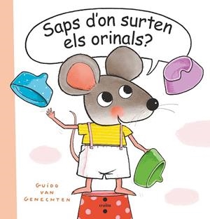 SAPS D'ON SURTEN ELS ORINALS ? | 9788466151467 | VAN GENECHTEN, GUIDO | Llibreria infantil i juvenil