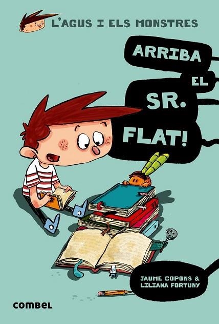 L'AGUS I ELS MONSTRES 1 ARRIBA EL SR. FLAT ! | 9788498259100 | COPONS, JAUME/FORTUNY, LILIANA | Llibreria infantil i juvenil