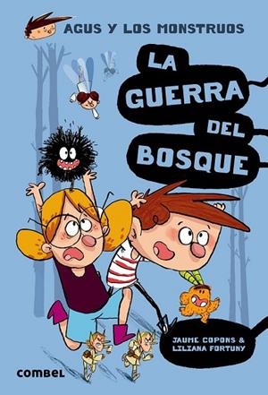 AGUS Y LOS MONSTRUOS 4 LA GUERRA DEL BOSQUE | 9788491010401 | COPONS, JAUME/FORTUNY, LILIANA | Llibreria infantil i juvenil