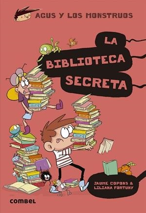 AGUS Y LOS MONSTRUOS 16 LA BIBLIOTECA SECRETA ( CASTELLÀ ) | 9788491015420 | COPONS, JAUME/FORTUNY, LILIANA | Llibreria infantil i juvenil