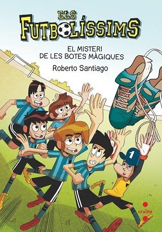 ELS FUTBOLÍSSIMS EL MISTERI DE LES BOTES MÀGIQUES | 9788466147835 | SANTIAGO, ROBERTO