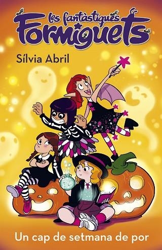 LES FANTÀSTIQUES FORMIGUETS 3 UN CAP DE SETMANA DE POR | 9788448856304 | ABRIL, SÍLVIA | Llibreria infantil i juvenil