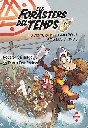 ELS FORASTERS DEL TEMPS L'AVENTURA DELS VALLBONA AMB ELS VIKINGS | 9788466149327 | GARCÍA SANTIAGO, ROBERTO/FERNÁNDEZ VÁZQUEZ, PABLO | Llibreria infantil i juvenil