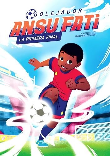 GOLEJADOR 1 ANSU FATI LA PRIMERA FINAL | 9788448860349 | FATI, ANSU/BALLESTEROS, PABLO | Llibreria infantil i juvenil