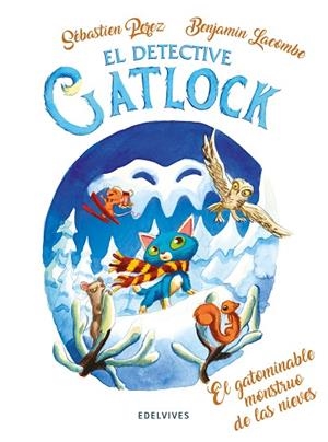EL DETECTIVE GATLOCK 6 EL GATOMINABLE MONSTRUO DE LAS NIEVES | 9788414053607 | PEREZ, SÉBASTIEN/LACOMBE, BENJAMIN | Llibreria infantil i juvenil