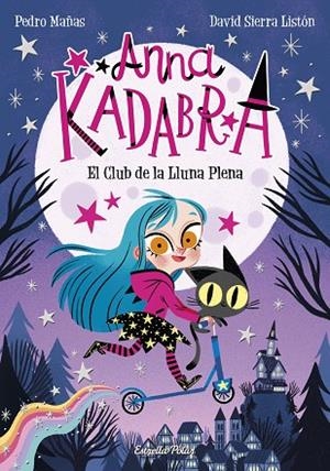 ANNA KADABRA 1 EL CLUB DE LA LLUNA PLENA | 9788491379744 | MAÑAS, PEDRO/SIERRA LISTÓN, DAVID | Llibreria infantil i juvenil