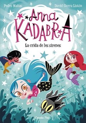 ANNA KADABRA 10 LA CRIDA DE LES SIRENES | 9788413893358 | MAÑAS, PEDRO/SIERRA LISTÓN, DAVID