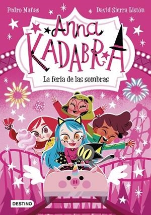 ANNA KADABRA 11 LA FERIA DE LAS SOMBRAS | 9788408269038 | MAÑAS, PEDRO/SIERRA LISTÓN, DAVID
