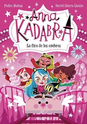 ANNA KADABRA 11 LA FIRA DE LES OMBRES | 9788413894867 | MAÑAS, PEDRO/SIERRA LISTÓN, DAVID