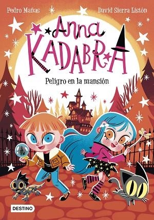 ANNA KADABRA 13 PELIGRO EN LA MANSIÓN | 9788408282464 | MAÑAS, PEDRO/SIERRA LISTÓN, DAVID | Llibreria infantil i juvenil