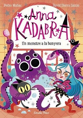 ANNA KADABRA 3 UN MONSTRE A LA BANYERA | 9788418135156 | MAÑAS, PEDRO/SIERRA LISTÓN, DAVID | Llibreria infantil i juvenil