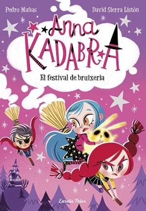 ANNA KADABRA 8 EL FESTIVAL DE BRUIXERIA | 9788413891699 | MAÑAS, PEDRO/SIERRA LISTÓN, DAVID | Llibreria infantil i juvenil