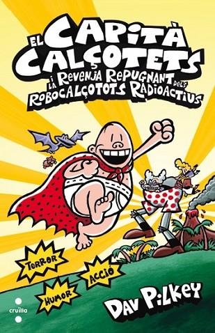 EL CAPITÀ CALÇOTETS 10 EL CAPITÀ CALÇOTETS  I LA REVENJA REPUGNANT DELS ROBACALÇOTOTS RADIOACTIUS | 9788466133821 | PILKEY, DAV | Llibreria infantil i juvenil
