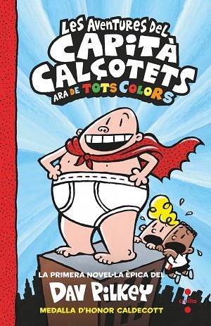 EL CAPITÀ CALÇOTETS 1 ( ARA DE TOTS COLORS ) LES AVENTURES DEL CAPITÀ CALÇOTETS | 9788466149693 | PILKEY, DAV | Llibreria infantil i juvenil