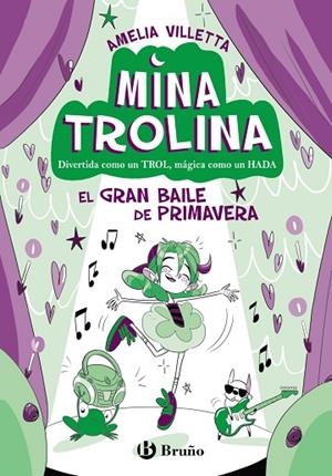 MINA TROLINA 2 EL GRAN BAILE DE PRIMAVERA | 9788469642139 | VILLETTA, AMELIA | Llibreria infantil i juvenil