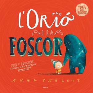 L'ORIÓ I LA FOSCOR | 9788447951598 | YARLETT, EMMA | Llibreria infantil i juvenil