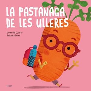 LA PASTANAGA DE LES ULLERES | 9788447951031 | VIVIM DEL CUENTU | Llibreria infantil i juvenil