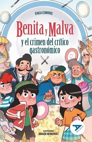 BENITA Y MALVA Y EL CRIMEN DEL CRÍTICO GASTRONÓMICO | 9788414060063 | ESMORÍS, ÉRICA | Llibreria infantil i juvenil
