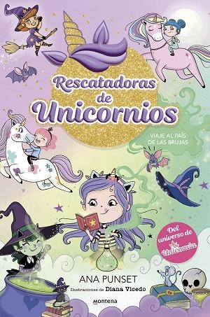 RESCATADORAS DE UNICORNIOS 3 VIAJE AL PAÍS DE LAS BRUJAS | 9788419746689 | PUNSET, ANA | Llibreria infantil i juvenil