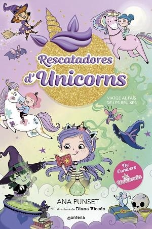 RESCATADORES D'UNICORNS 3 VIATGE AL PAÍS DE LES BRUIXES | 9788419746702 | PUNSET, ANA | Llibreria infantil i juvenil