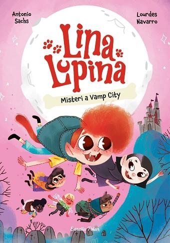 LINA LUPINA 2 MISTERI A VAMP CITY | 9788413897448 | SACHS, ANTONIO/NAVARRO, LOURDES | Llibreria infantil i juvenil